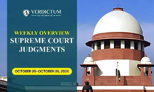 Weekly Overview| Supreme Court Judgments: October 05– October 09, 2026 Weekly Overview| Supreme Court Judgments: October 05– October 09, 2026