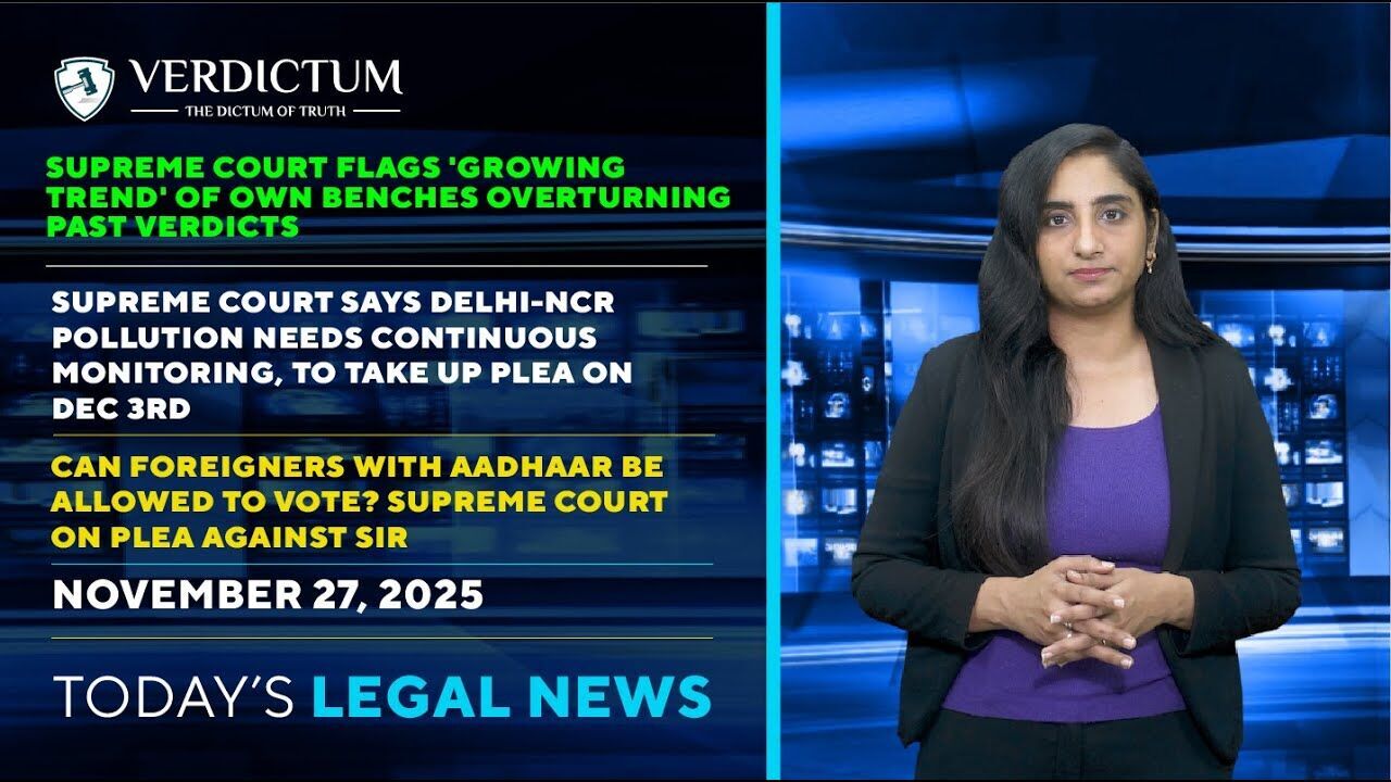 Scrutiny On Private Universities•Delhi-NCR Pollution• sc On SIR &More: Todays Legal News:27/11/2025