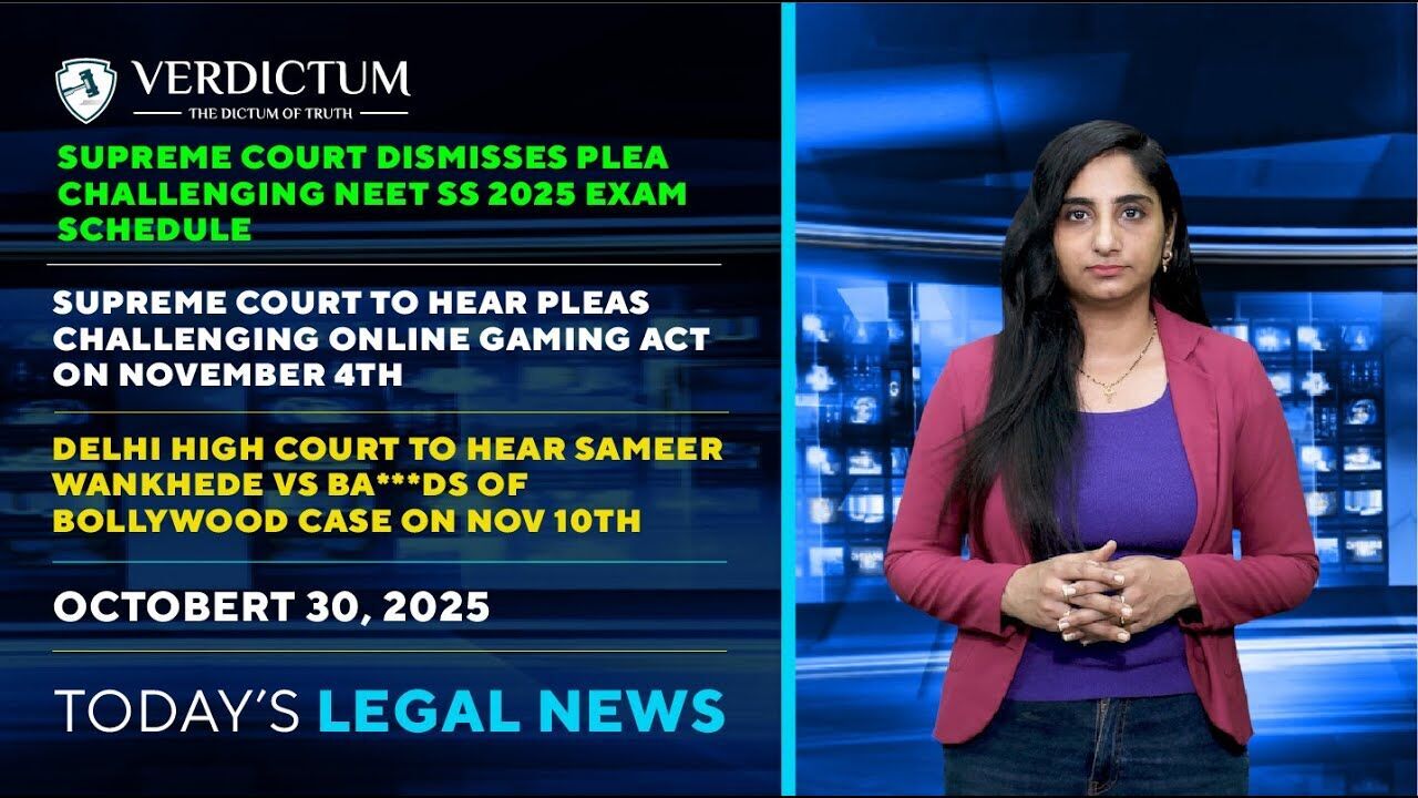 Online Gaming Act• NEET SS 2025 Exam • Wankhede Sues Netflix & More: Todays Legal News: 30/10/2025