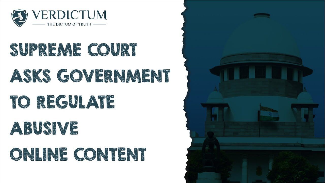 Supreme Court Asks Government To Regulate Abusive Online Content