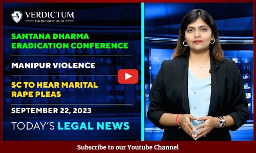 Santana Dharma Hate Speech| Manipur Violence & more : Today’s Legal News : 22/09/23