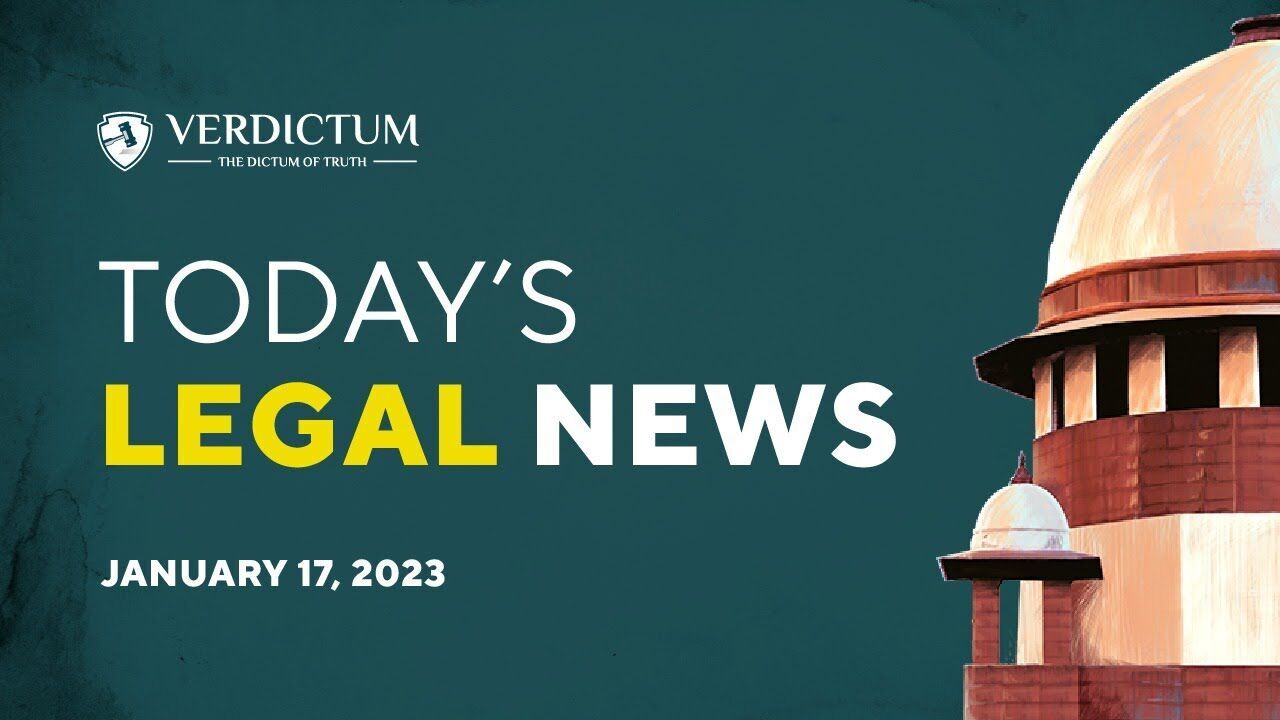 Today’s Legal News : January 17, 2023