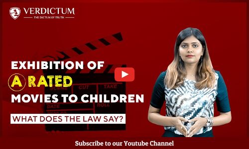 Exhibition of A rated movies to children : What does the law say?