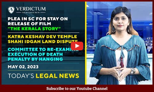 Plea in SC for stay on release of film “The Kerala Story” : Todays Legal News : 2th May 2023.